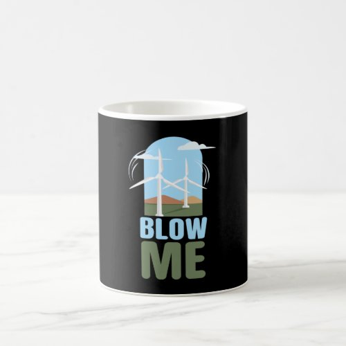 Blow Me Wind Power Wind Energy Coffee Mug