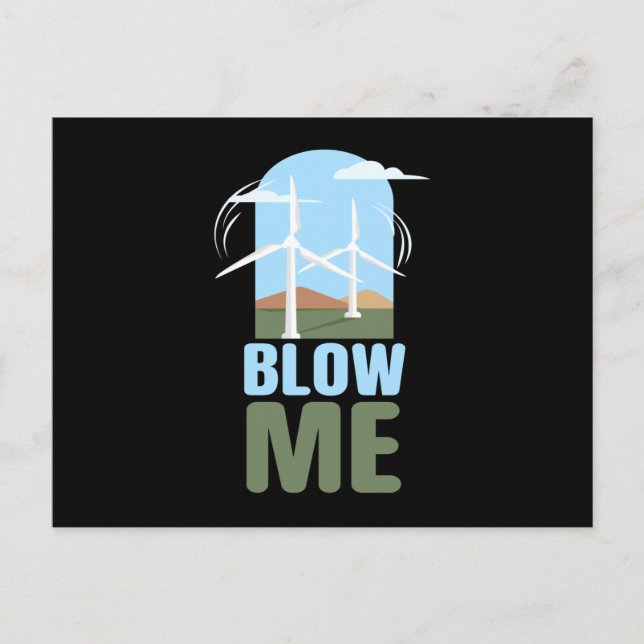 Blow Me Wind Power Wind Energy Postcard (Front)