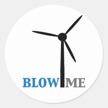 Blow Me Wind Turbine Classic Round Sticker by worldsfair at Zazzle