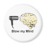 Blow my Mind Magnet
