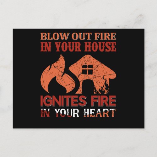 Blow Out Fire In Your House Ignites Fire In Your H Invitation Postcard