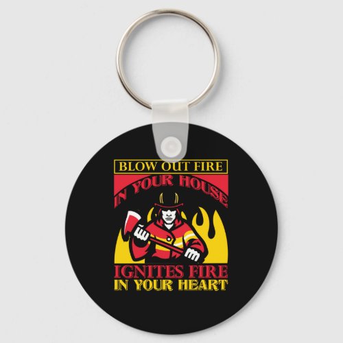 Blow Out Fire In Your House Ignites Fire In Your H Keychain