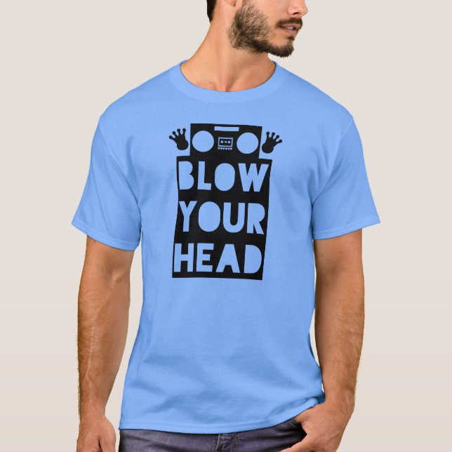 Blow Your Head Dubstep Shirt | Fresh Threads (Front)