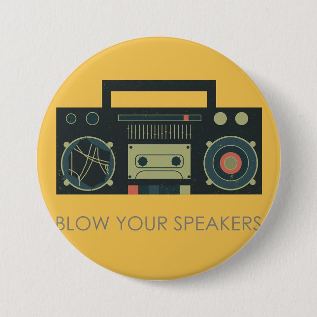 Blow your speakers - boombox style pinback button (Front)