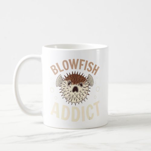 Blowfish Addict Fish Marine Animal Pufferfish  Coffee Mug