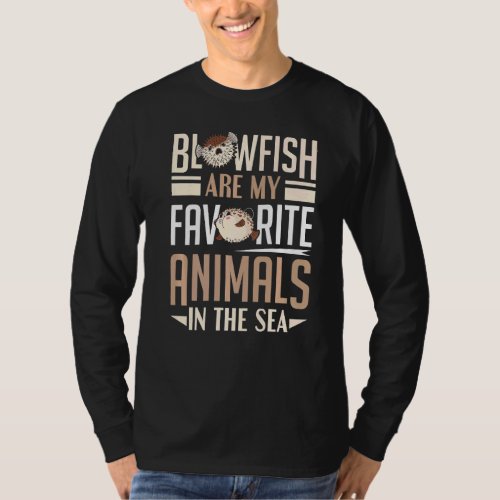 Blowfish Are My Favorite Animals In The Sea Puffer T_Shirt