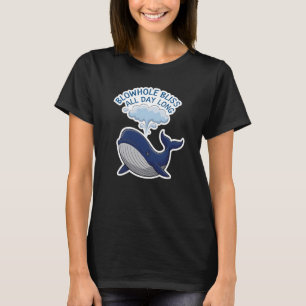 Blowhole Bliss All Day Long T-Shirt