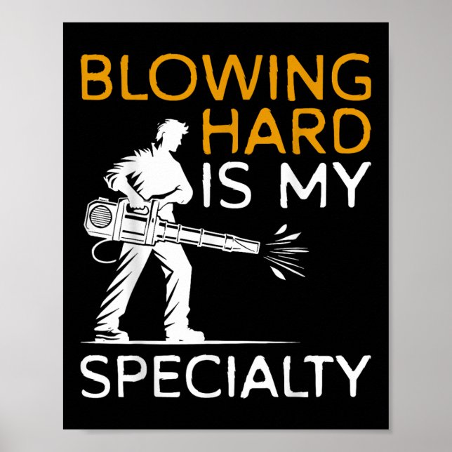 Blowing Hard Is My Specialty Autumn Leaf Blower  Poster (Front)