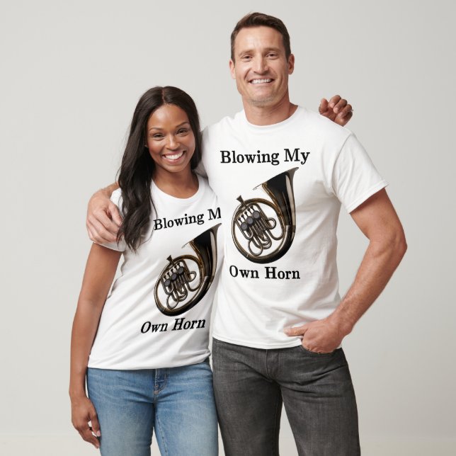 Blowing My Own Horn T-shirt (Unisex)