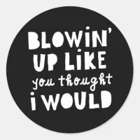 Blowing Up Like You Thought HipHop Birthday Kids Classic Round Sticker