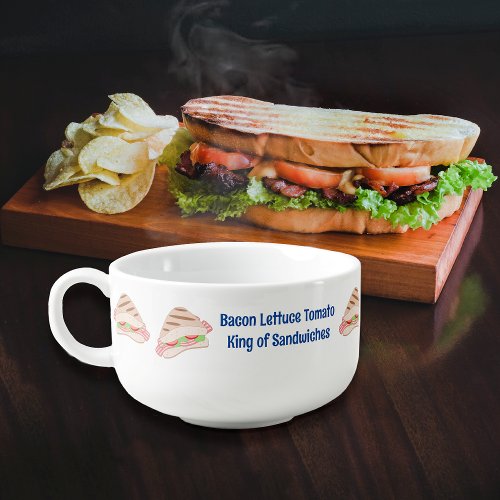 BLT Sandwich bacon lettuce tomato _ custom text Soup Mug