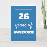 Blue 26th Birthday Card<br><div class="desc">Blue 26 years of awesome card for his 26th birthday,  which you can easily personalize the inside card message if wanted.</div>