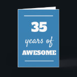 Blue 35th Birthday Card<br><div class="desc">Blue 35 years of awesome card for his 35th birthday,  which you can easily personalize the inside card message if wanted.</div>