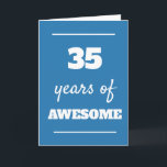 Blue 35th Birthday Card<br><div class="desc">Blue 35 years of awesome card for his 35th birthday,  which you can easily personalize the inside card message if wanted.</div>