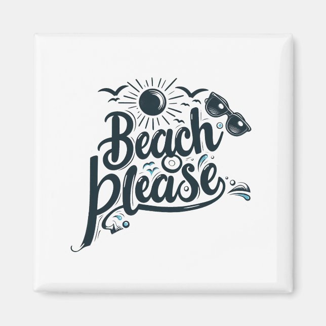 Blue and Black Beach Please Magnet (Front)