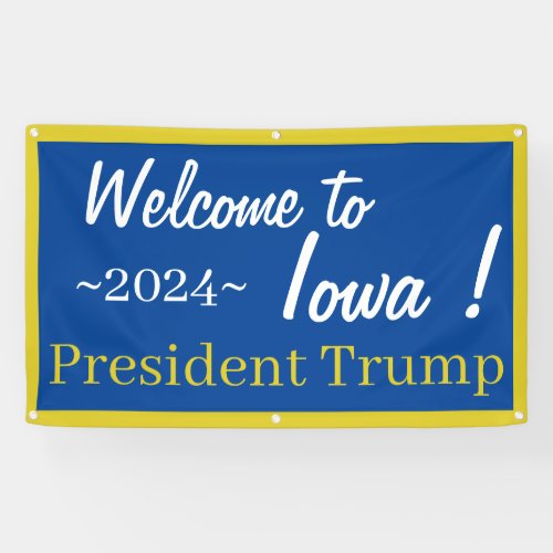 Blue and Gold Welcome to Iowa Mr President Banner