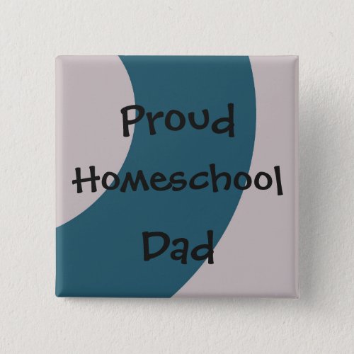 Blue and Gray Proud Homeschool Dad Pinback Button