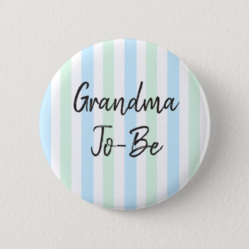 Blue and Green Striped Grandma to be baby shower Button