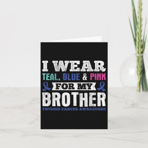 Blue And Pink For My Brother Thyroid Cancer  Card