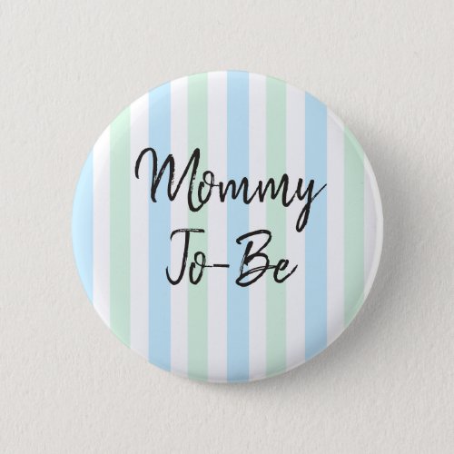 Blue and Sage Green Striped Mom to be baby shower Button