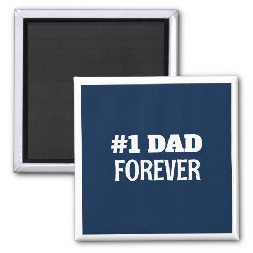 Blue and White 1 Dad Forever Fathers Day Gift Magnet