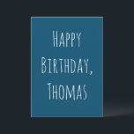 Blue and White Happy Birthday to him Greeting Card<br><div class="desc">.: This minimalist design is perfect. You may customize ALL of the text to make it specific for someone in your life. Available in other colors as well.</div>