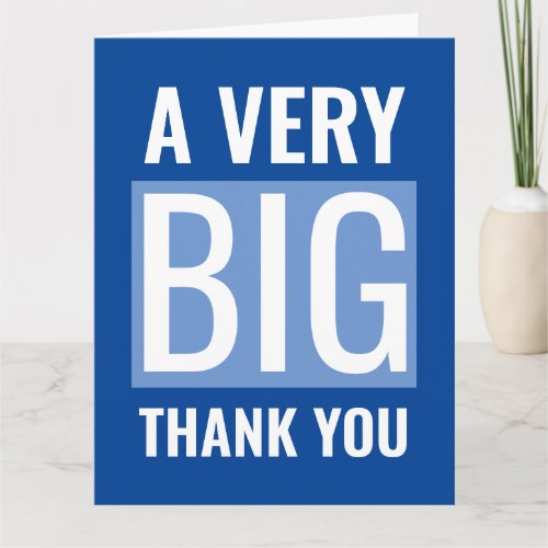 Blue And White Large Text A Very Big Thank You Card