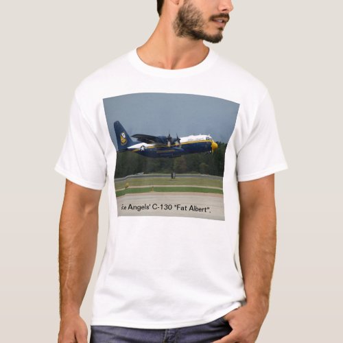 Blue Angels C_130 Fat Albert T_Shirt