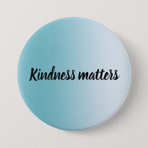 Blue Aqua Ombre Kindness Matters  Button