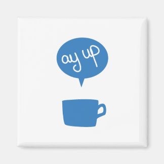 Blue Ay Up Cup Magnet