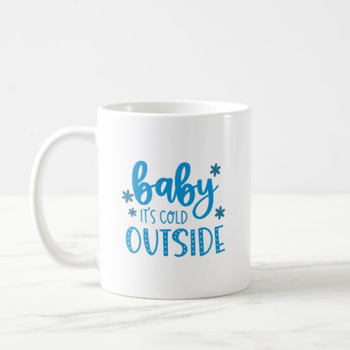 Blue Baby Its Cold Outside Winter   Coffee Mug