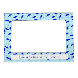 Blue beach umbrellas life is better at the beach magnetic frame