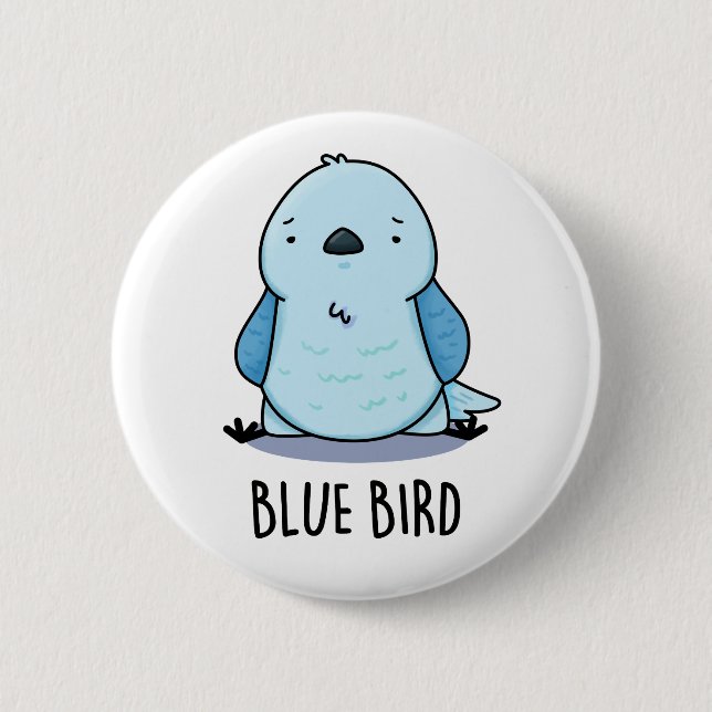 Blue Bird Funny Animal Pun  Button (Front)
