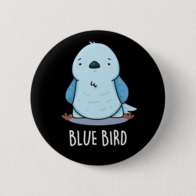 Blue Bird Funny Animal Pun Dark BG Button (Front)
