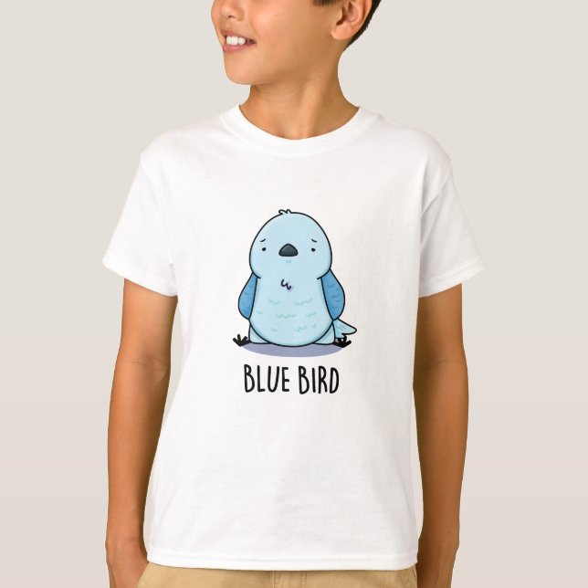 Blue Bird Funny Animal Pun  T-Shirt (Front)