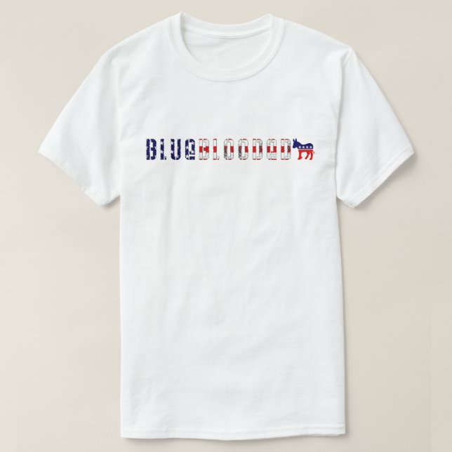 blue blooded democrat. T-Shirt (Design Front)