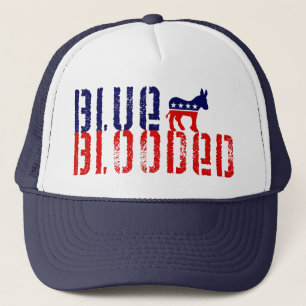 blue blooded democrat. trucker hat