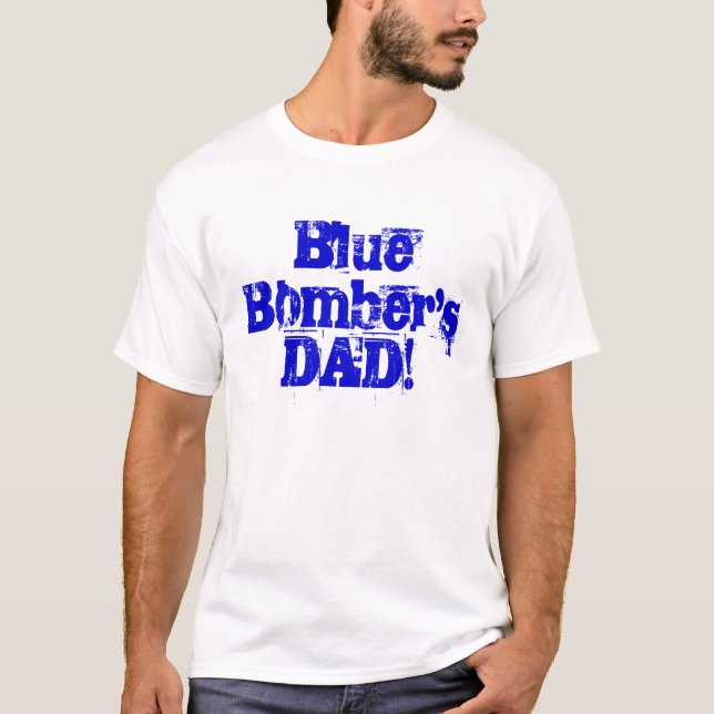 Blue Bomber's DAD! T-Shirt (Front)