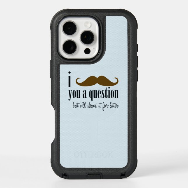 Blue Brown Mustache You A Question Fun Humor Otterbox iPhone Case (Back)