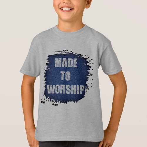 Blue Brushed Glass Made to Worship T_Shirt