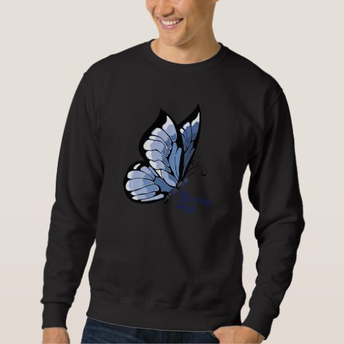 Blue Butterfly Growing Wings Positive Growth Minds Sweatshirt