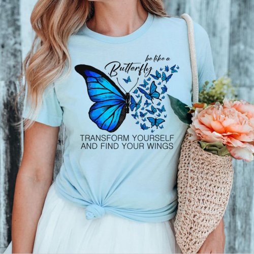 Blue Butterfly shirts Inspirational Quote T_Shirt