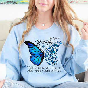 Blue Butterfly Sweatshirts, Inspirational Quote Sweatshirt