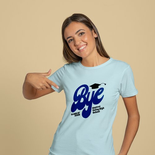 Blue Bye Graduation Cap Senior T_Shirt