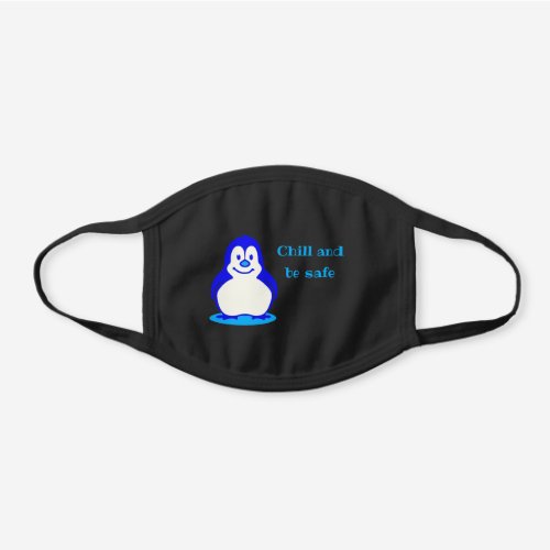 Blue Cartoon Smiling Penguin Chill and be Safe Black Cotton Face Mask