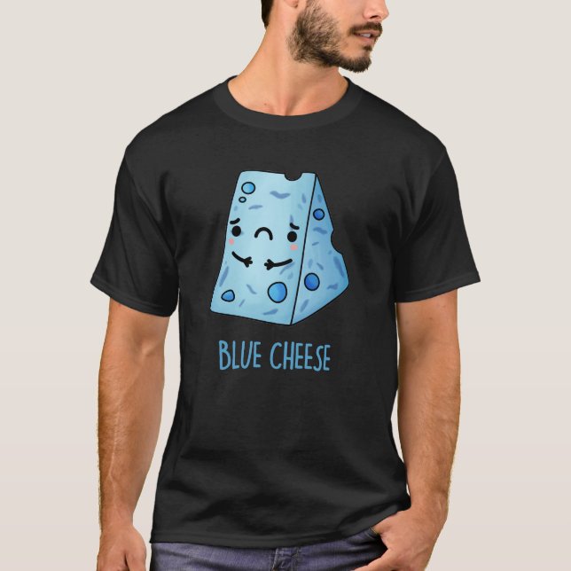 Blue Cheese Funny Food Pun Dark BG T-Shirt (Front)