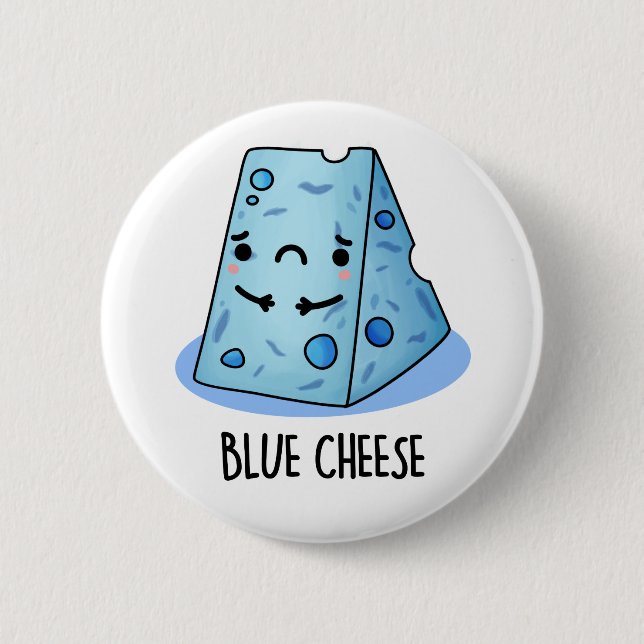 Blue Cheese Funny Sad Pun  Button (Front)