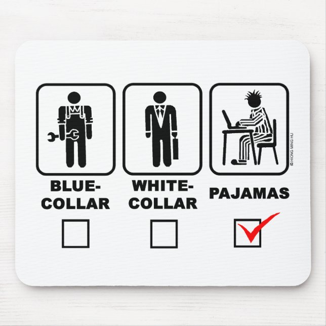 Blue-collar,white-collar or pajama mouse pad (Front)