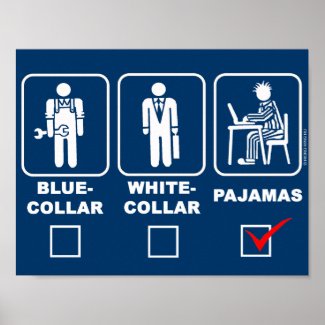 Blue-collar,white-collar or pajama poster