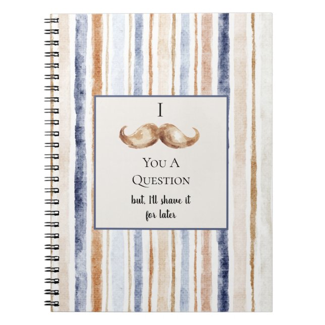 Blue Cream Stripes Mustache You A Question Notebook (Front)